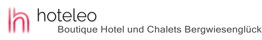 hoteleo - Boutique Hotel und Chalets Bergwiesenglück